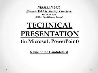 PRESENTATION  (in Microsoft PowerPoint)  Name of the Candidate(s)  NAKSHATRA  Technical