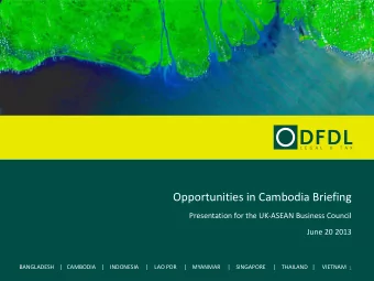 Opportunities in Cambodia Briefing  Presentation for the UK-ASEAN Business Council  June 20 2013