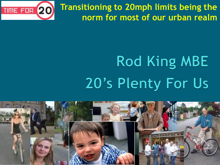 transitioning to 20mph limits being the norm for most of