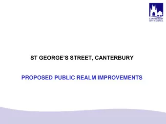 ST GEORGES STREET, CANTERBURY  PROPOSED PUBLIC REALM IMPROVEMENTS  The starting point