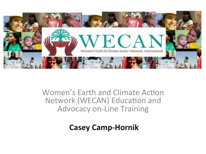 women s earth and climate ac4on network wecan educa4on and