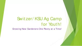 S  witzer/ KS  U Ag Camp  for Y  outh!  Growing New Gardeners One Peony at a Time!  About Me!