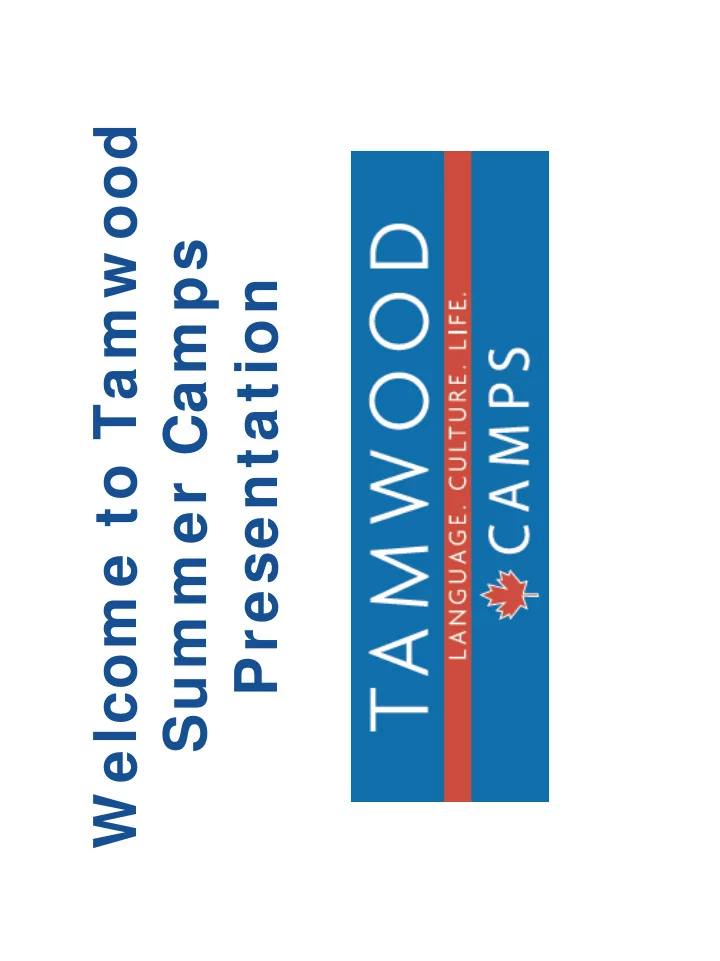 w elcom e to tam w ood sum m er cam ps presentation tam w