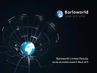 Barloworld Limited Results  for the six months ended 31 March 2015  Overview  Clive Thomson  CE,