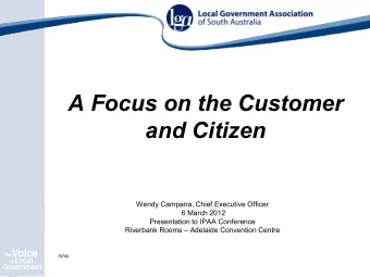 A Focus on the Customer  and Citizen  Wendy Campana, Chief Executive Officer  6 March 2012