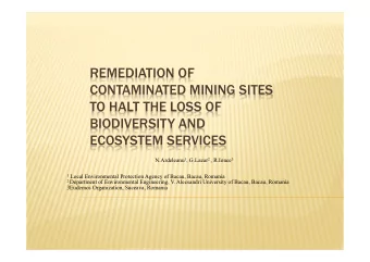 REMEDIATION OF  CONTAMINATED MINING SITES  TO HALT THE LOSS OF  BIODIVERSITY AND  ECOSYSTEM