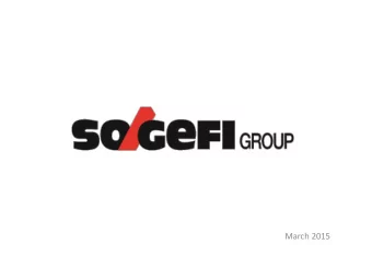 March 2015  SOGEFI IN THE WORLD  42 PRODUCTION SITES  16 COMMERCIAL SITES  21 COUNTRIES  SOGEFI