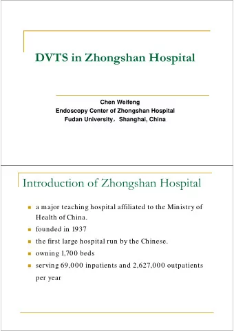 DVTS in Zhongshan Hospital  Chen Weifeng  Endoscopy Center of Zhongshan Hospital Fudan University