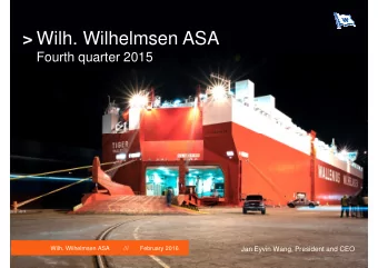 Wilh. Wilhelmsen ASA  Fourth quarter 2015  Wilh. Wilhelmsen ASA  ///     February 2016  Jan Eyvin