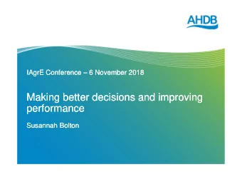 Making better decisions and improving  Making better decisions and improving  performance