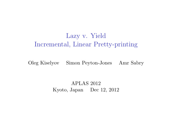 lazy v yield incremental linear pretty printing