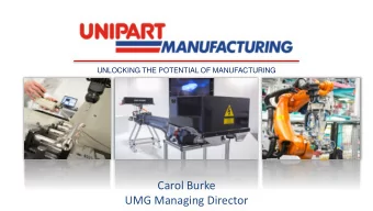 Carol Burke  UMG Managing Director  What is Unipart Manufacturing Group  Independent, privately