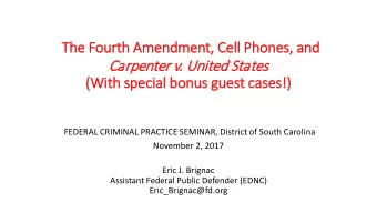 The F  e Fourth A  Amendment, C  Cell P  ell Phones, an  and  Carpen  enter  er v. U  United States