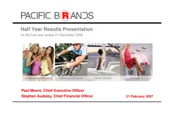 Half Year Results Presentation  for the half year ended 31 December 2006  Paul Moore, Chief