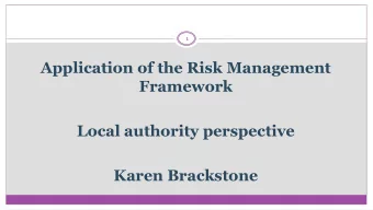 Local authority perspective  Karen Brackstone  2  Break  3  Application of the Risk Management