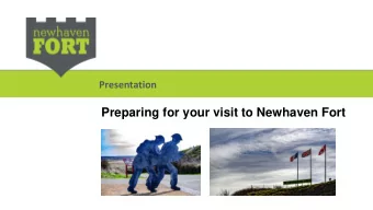 Preparing for your visit to Newhaven Fort  The Parade Ground  Arrival  When you arrive at the Fort