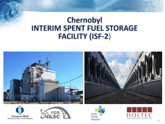 1  Interim Spent Fuel Storage Facility  (ISF-2)  ISF-2 Characteristics  Storage of 21,297 Spent
