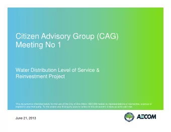 Citizen Advisory Group (CAG)  Meeting No 1  Water Distribution Level of Service &amp;  Reinvestment