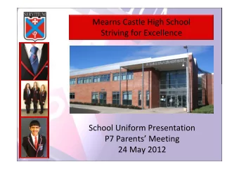Mearns Castle High School Striving for Excellence School Uniform Presentation P7 Parents Meeting