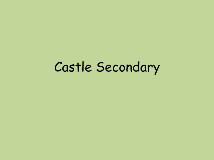 castle secondary