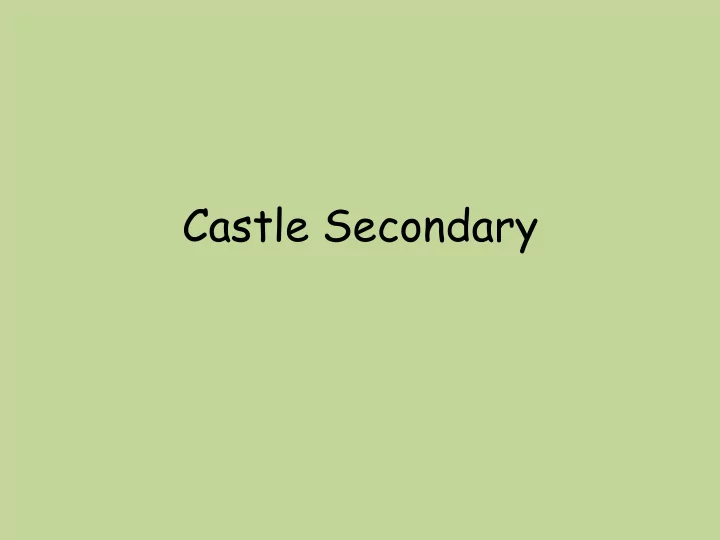 castle secondary