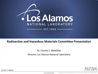 Radioactive and Hazardous Materials Committee Presentation  Dr. Charles F. McMillan  Director, Los