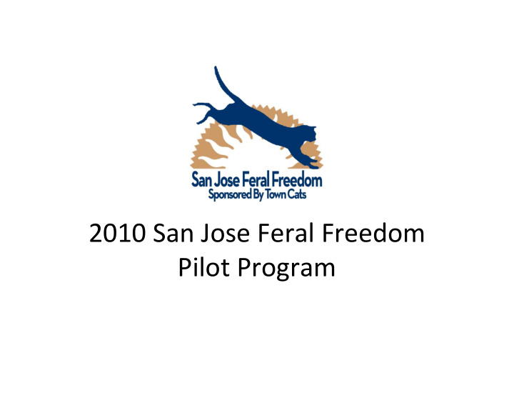 2010 san jose feral freedom pilot program what is feral