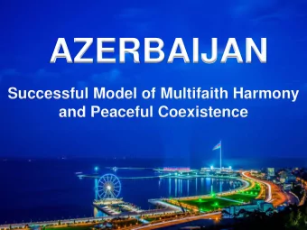 AZERBAIJAN  A Dynamic Country  at the Heart of Eurasia  Successful Model of Multifaith Harmony  and