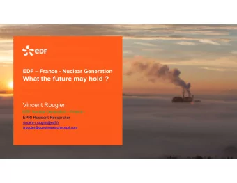 What the future may hold ?  Vincent Rougier  EDF Nuclear Generation  France -  EPRI Resident