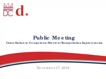 Public  Me e ting  Union Station to Ge or  ge town Str  e e tc ar  T  r  anspor  tation Impr  ove