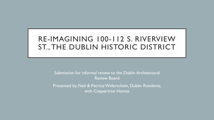 re imagining 100 112 s riverview st the dublin historic