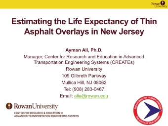 Estimating the Life Expectancy of Thin  Asphalt Overlays in New Jersey  Ayman Ali, Ph.D.  Manager,