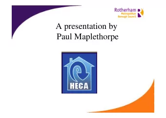 A presentation by  Paul Maplethorpe  The Home Energy Conservation Act  (HECA) requires all UK local