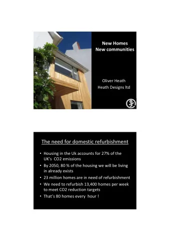 The need for domestic refurbishment  Housing in the Uk accounts for 27% of the UKs CO2