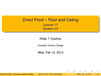 Direct Proof  Floor and Ceiling  Lecture 17  Section 4.5  Robb T. Koether  Hampden-Sydney