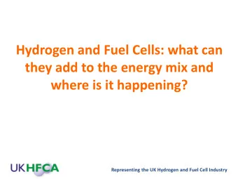 they add to the energy mix and  where is it happening?  Representing the UK Hydrogen and Fuel Cell