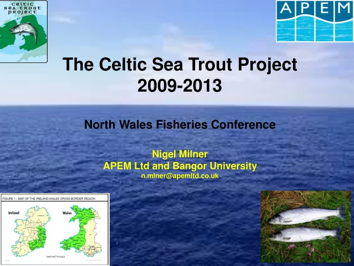 2009 2013 north wales fisheries conference nigel milner