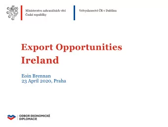 Ireland  Eoin Brennan  23 April 2020, Praha  Ireland  Regional Context  3  | 3  Why Ireland?