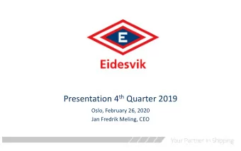 Presentation 4 th Quarter 2019  Oslo, February 26, 2020  Jan Fredrik Meling, CEO  Disclaimer  This