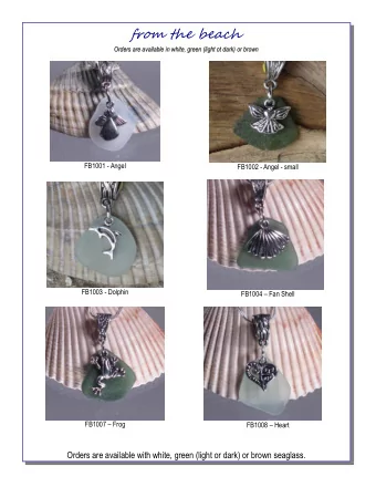 from the beach  Orders are available in white, green (light ot dark) or brown  Orders are available