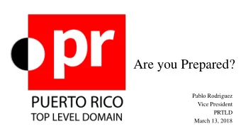 Are you Prepared?  Pablo Rodriguez  Vice President  PRTLD  March 13, 2018  Climate Change