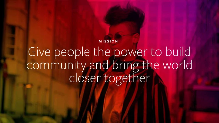 give people the power to build community and bring the