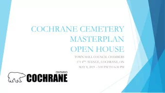COCHRANE CEMETERY  MASTERPLAN  OPEN HOUSE  TOWN HALL COUNCIL CHAMBERS 171 4 TH AVENUE, COCHRANE, ON
