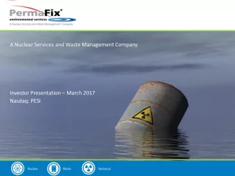 A Nuclear Services and Waste Management Company Investor Presentation  March 2017  Nasdaq: PESI