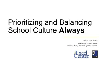 Prioritizing and Balancing School Culture Always  Goodwill Excel Center  Chelsea Kirk, School