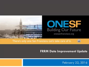 FRRM Data Improvement Update  February 22, 2016  What is FRRM?  2 Citys System of Record
