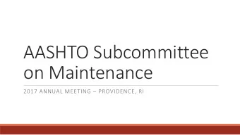 AASHTO Subcommittee  on Maintenance 2017 ANNUAL MEETING  PROVIDENCE, RI  Introductions