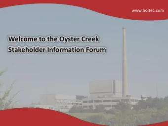 Stakeholder Information Forum  Oyster Creek Site Facts    Oyster Creek began operating in