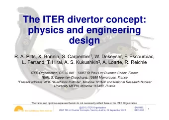 The ITER divertor concept:  physics and engineering  design R. A. Pitts, X. Bonnin, S. Carpentier 1