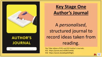 record ideas taken from  reading. You Tube videos of KS1 and KS2 Authors Journals :  KS1